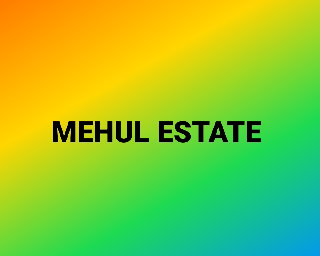 MEHUL ESTATE