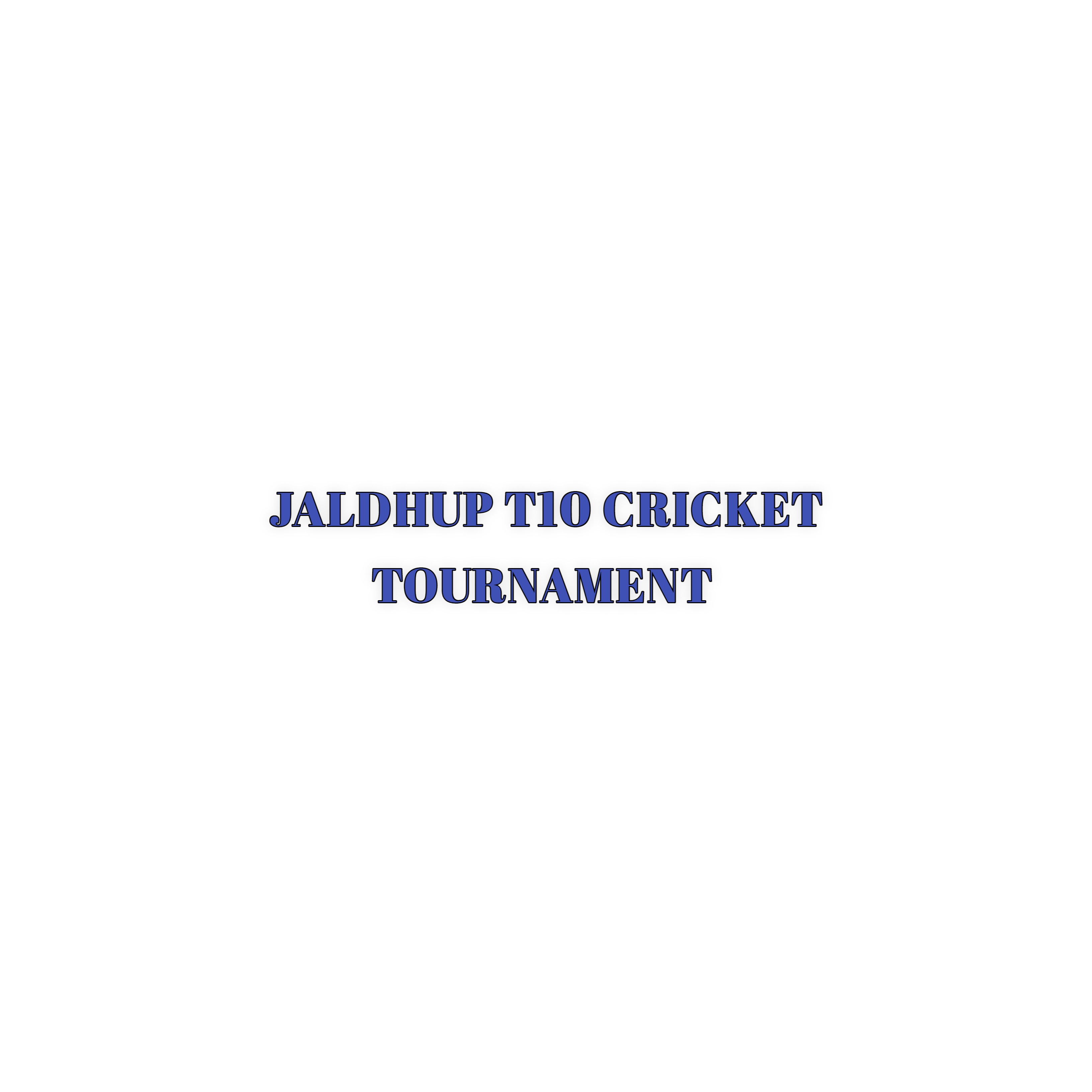 JALDHUP T10 CRICKET TOURNAMENT