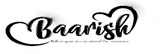 Baarish When You Are In Mood For Love Romance Device mark 4483852 Trademark