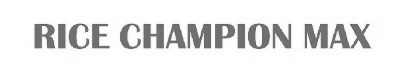Rice Champion Max Device mark 4591771 Trademark