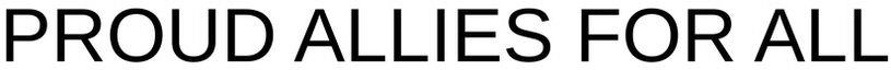 Proud Allies For All Device mark 4645181 Trademark