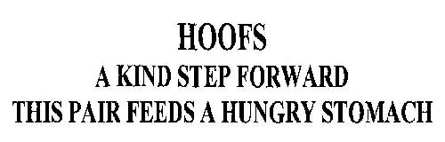 Hoofs A Kind Step Forward This Pair Feeds A Hungry Stomach Device mark 2988165 Trademark
