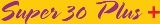 Super 30 Plus + Device mark 4846290 Trademark
