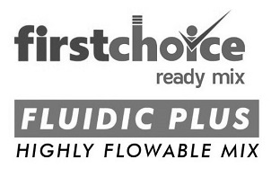 Firstchoice Ready Mix Fluidic Plus Highly Flowable Mix Device mark 4848790 Trademark