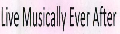Live Musically Ever After Device mark 2446016 Trademark