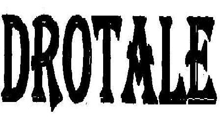 Drotale With Lable. Device mark 2005411 Trademark