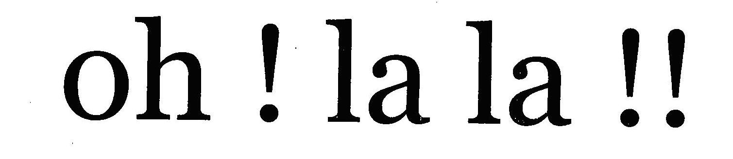 Oh ! La La !! Device mark 2118195 Trademark