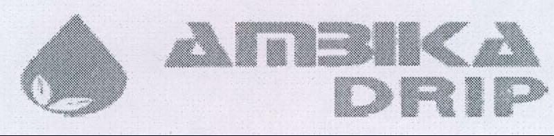 Ambika Drip Device mark 2197429 Trademark