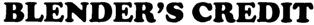 Blender's Credit (label) Device mark 2209708 Trademark