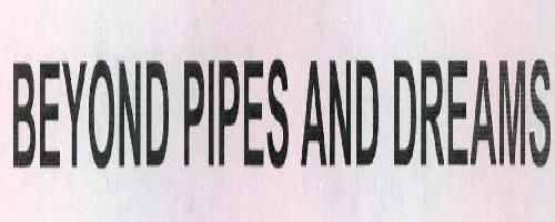 Beyond Pipes And Dreams Device mark 2263272 Trademark