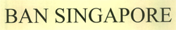 Ban Singapore Device mark 2458752 Trademark
