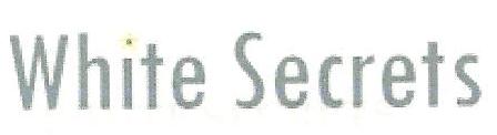 White Secrets Device mark 2482583 Trademark
