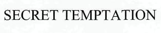Secret Temptation Device mark 2487133 Trademark