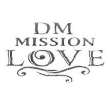 Dm Mission Love (device) Device mark 2495480 Trademark