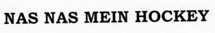 Nas Nas Mein Hockey Device mark 2498286 Trademark