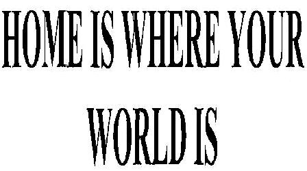 Home Is Where Your World Is (device) Device mark 2509331 Trademark
