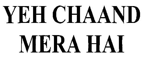Yeh Chaand Mera Hai Device mark 2660982 Trademark