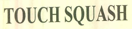 Touch Squash Device mark 2740046 Trademark