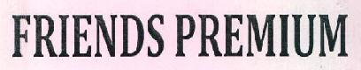 Friends Premium Device mark 2758974 Trademark