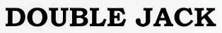 Double Jack Device mark 2770363 Trademark
