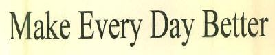 Make Every Day Better Device mark 2841535 Trademark