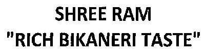 Shree Ram "rich Bikaneri Taste" Device mark 3039889 Trademark