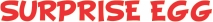 Surprise Egg Device mark 3111393 Trademark