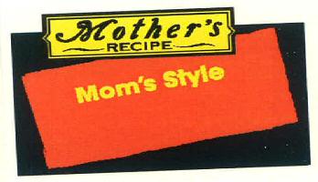 Mother's Recipe Mom's Style Device mark 3137456 Trademark