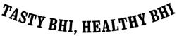 Tasty Bhi Healthy Bhi Device mark 3158270 Trademark