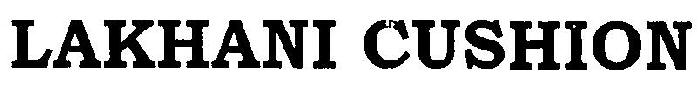 Lakhani Cushion Device mark 3160448 Trademark