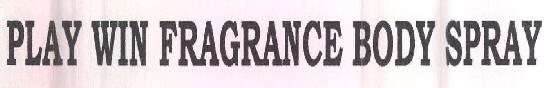 Play Win Fragrance Body Spray Device mark 3216607 Trademark