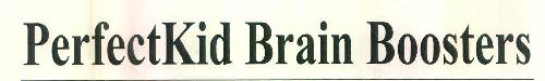 Perfectkid Brain Boosters Device mark 3223788 Trademark