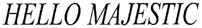 Hello Majestic Device mark 3285108 Trademark