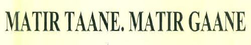 Matir Taane. Matir Gaane Device mark 3297262 Trademark