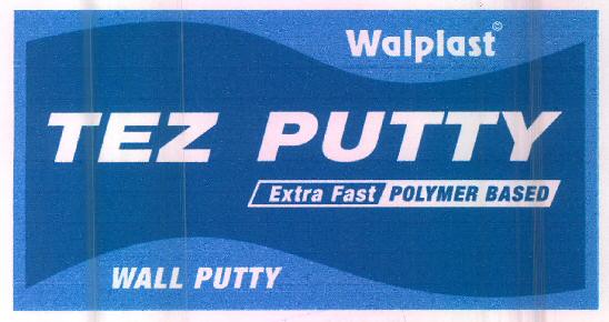 Walplast Tez Putty Extra Fast Polymer Based Wall Putty Device mark 3308765 Trademark