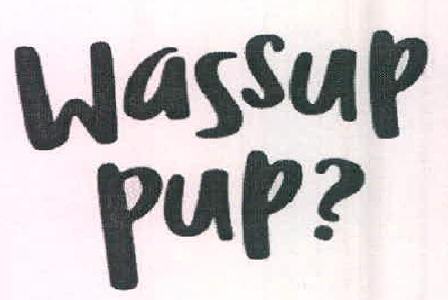 Wassup Pup? Device mark 3654633 Trademark