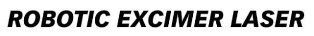 Robotic Excimer Laser Device mark 4404821 Trademark