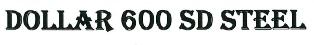 Dollar 600 Sd Steel Device mark 4939242 Trademark