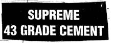 Supreme 43 Grade Cement (label) Device mark 734514 Trademark