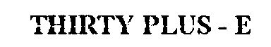 Thirty Plus-e (label) Device mark 834580 Trademark