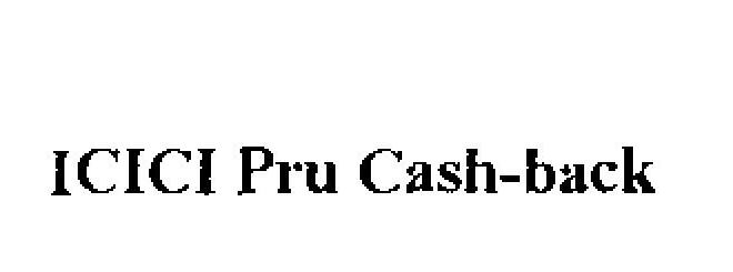 Icici Pru Cash -back Device mark 973444 Trademark