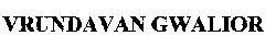 Vrundavan Gwalior. Device mark 1002919 Trademark