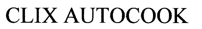Clix Autocook Device mark 1158684 Trademark