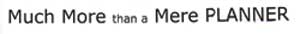 Much More Than A Mere Planner [label] Device mark 1284239 Trademark