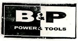 B & P, Power & Tools (label) Device mark 1330348 Trademark