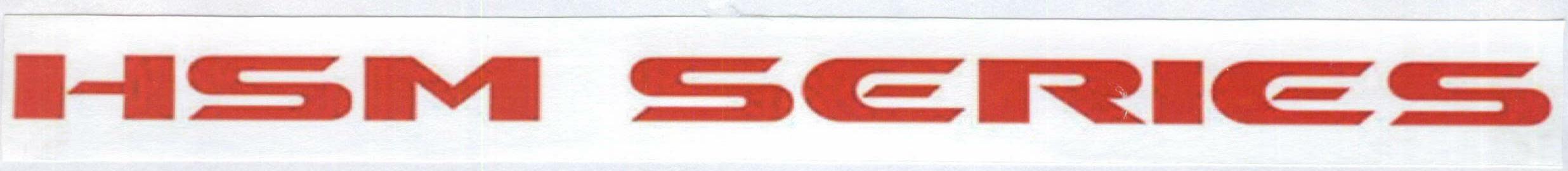 Hsm Series (label) Device mark 1585348 Trademark