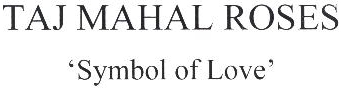 Taj Mahal Roses Device mark 1691794 Trademark