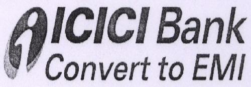 Icici Bank Convert To Emi With Device Device mark 1695141 Trademark