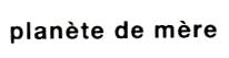 Planete De Mere (dev) Device mark 1708802 Trademark