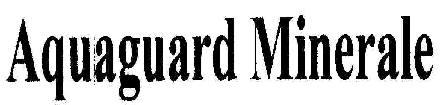 Aquaguard Minerale Device mark 1809575 Trademark